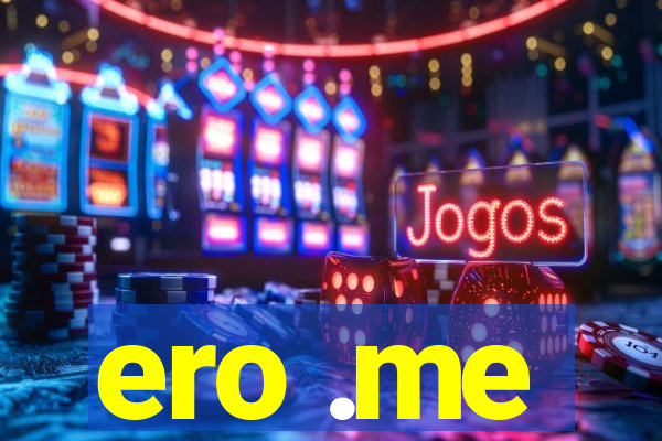 ero .me